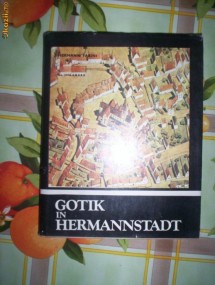 Gotik in Hermannstadt(Sibiul gotic)-HERMANN FABINI foto