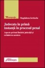 Judecata ?n prim? instan?? ?n procesul penal - 97312 foto