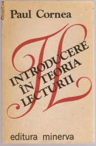 Paul CORNEA - INTRODUCERE IN TEORIA LECTURII (1988 - ca noua!!!) foto