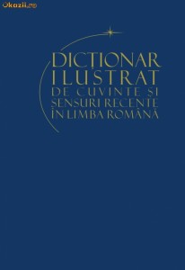 Dictionar ilustrat de cuvinte si sensuri recente ale limbii romane - 120638 foto