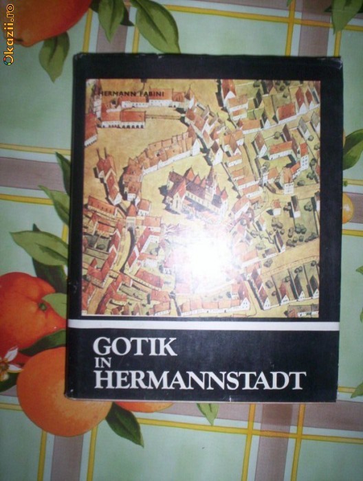 Gotik in Hermannstadt(Sibiul gotic)-HERMANN FABINI foto mare