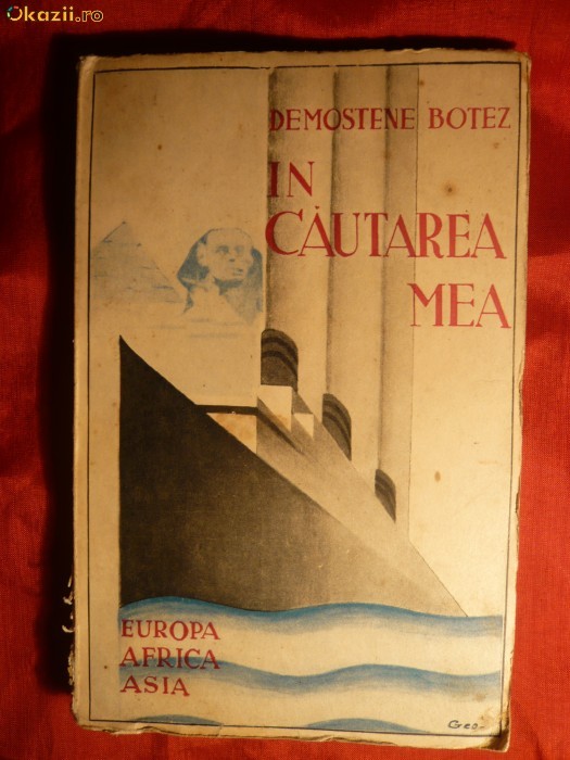 Demostene Botez - In Cautarea Mea- Prima Ed. 1942 foto mare
