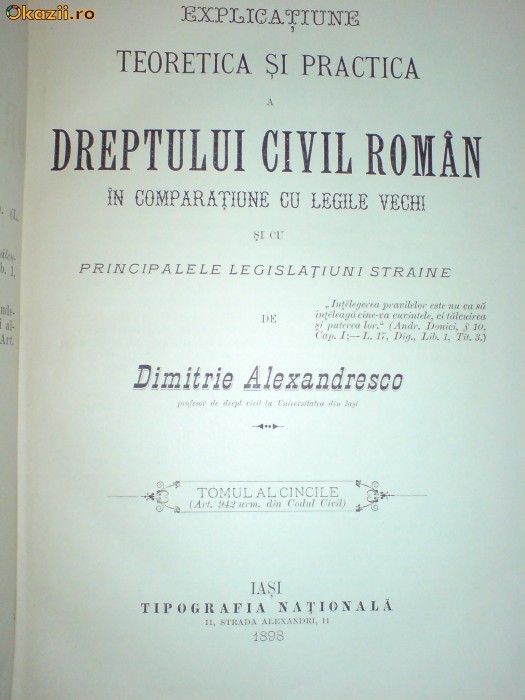 D. Alexandresco, Explicatiune teoretica si practica a dreptului civil roman tomul V si VI 1898-1899 foto mare