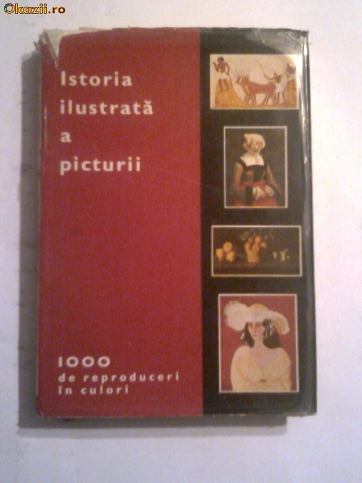 ISTORIA ILUSTRATA A PICTURII in 1000 de reproduceri in culori foto mare