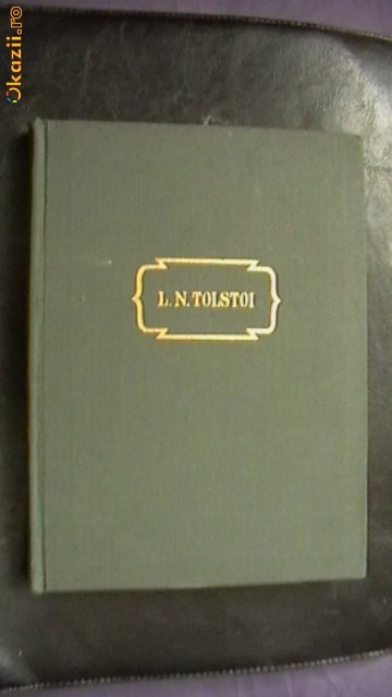 L.N.Tolstoi - Opere X (Nuvele si Povestiri) foto mare