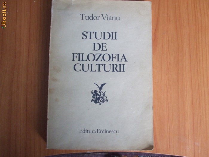 j Tudor Vianu - Studii de filozofia culturii foto mare
