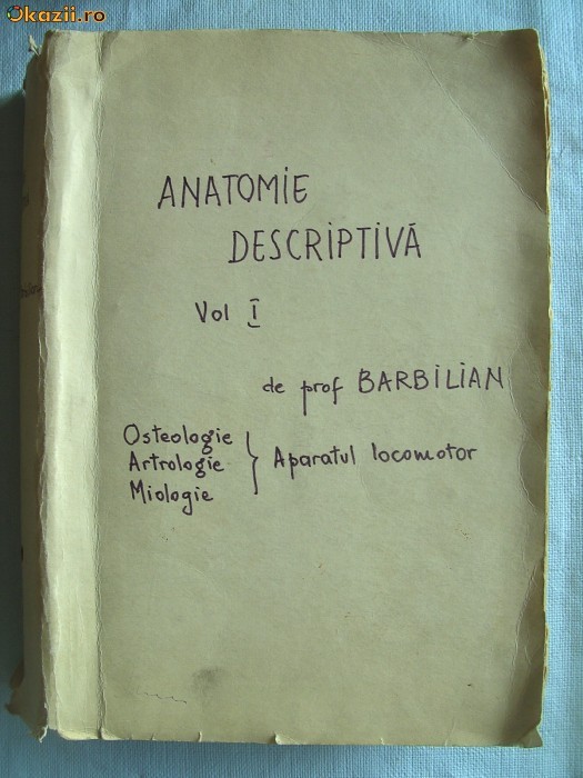 ANATOMIE DESCRIPTIVA, Vol. I - Aparatul Locomotor, Prof. Barbilian, 1942. Medicina foto mare