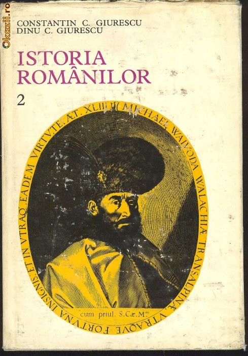 Constantin C. Giurescu-Dinu C.Giurescu ISTORIA ROMANILOR foto mare