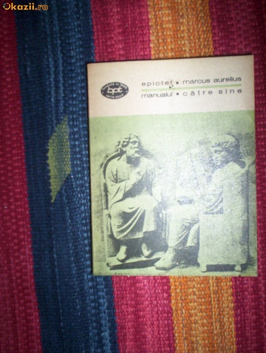 Epictet-Manualul Marcus Aurelius-Catre sine foto mare