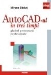 AutoCAD-ul in trei timpi. Ghidul proiectarii profesionale - 117849 foto mare