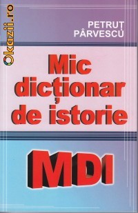 Mic dictionar de istorie - 110215 foto mare