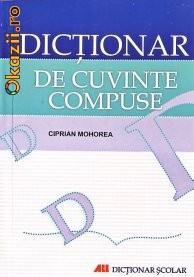 DICTIONAR DE CUVINTE COMPUSE - 119794 foto mare