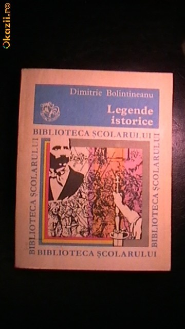 Dimitrie Bolintineanu - Legende istorice foto mare